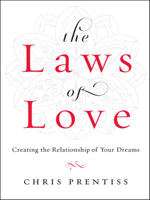cover image of The Laws of Love: Creating the Relationship of Your Dreams